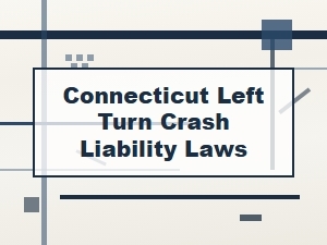 Connecticut Left Turn Crash Liability Laws