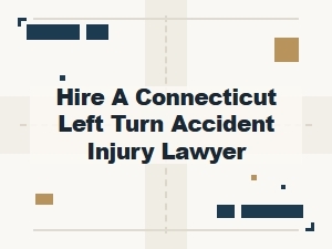 Connecticut Left Turn Accident Lawyer | Fault & Liability
