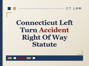 Understanding Connecticut Left Turn Accident Laws